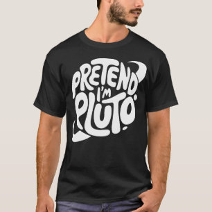 Vuxen Halloween Costumes påstår att jag är Pluto T Shirt