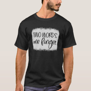 VUXEN HUMOR 2 ORD 1 FINGER T SHIRT