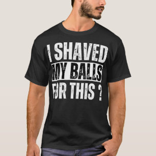 Vuxen humor jag räddade mitt Bollar för detta T Shirt