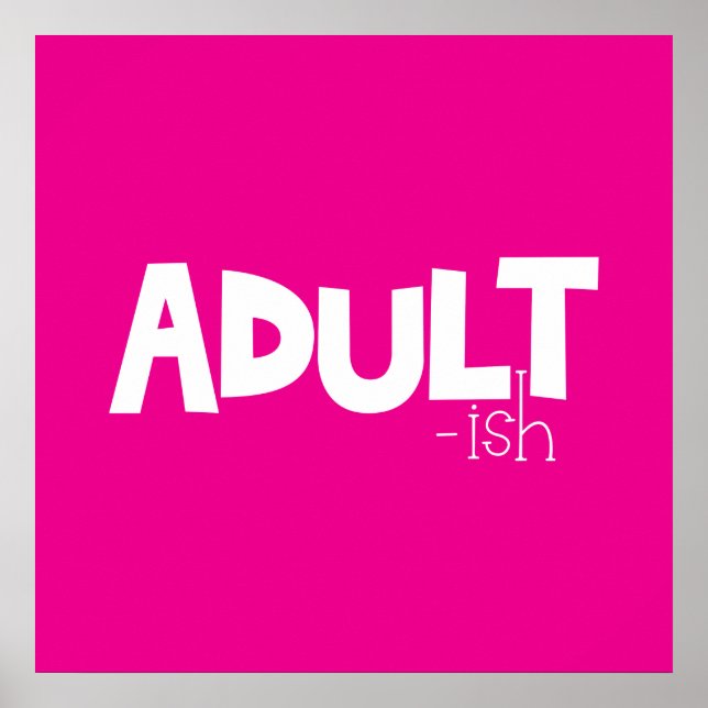 Vuxen-ish Black & White Funny Quote Say Poster (Framsidan)