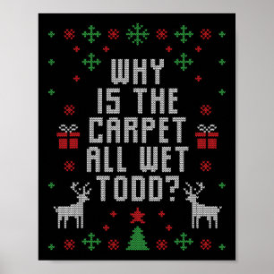 Vuxen jul Varför är Carpet Blöt Todd? Poster