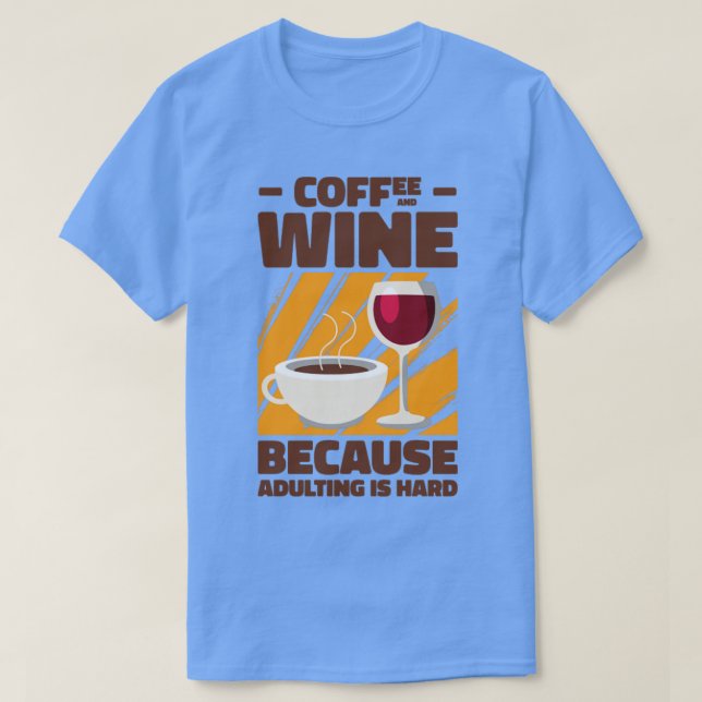 Vuxen Kaffe Vin Adulting Drinking T Shirt (Design framsida)