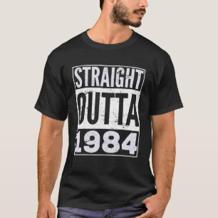 Vuxen Rak Outta 1984 Funny födelsedag T Shirt