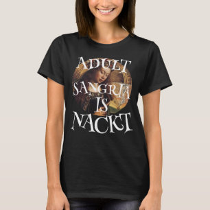 VUXEN SANGRIA ÄR NAKEN RÖD VIT VIN SPANIEN T SHIRT