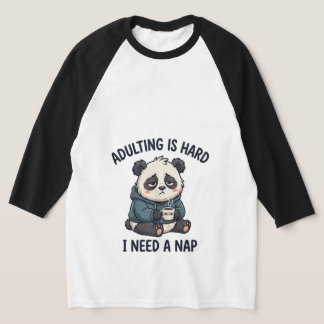 Vuxenliv är jobbigt, jag behöver en tupplur - Ragl T Shirt