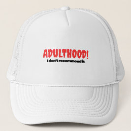 Vuxenliv! Jag rekommenderar det inte – Hatt Keps