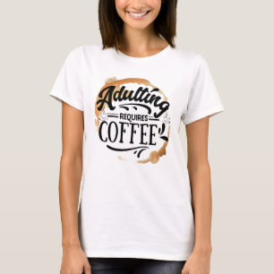 VUXENLIV KRÄVER KAFFE - KAFFE KÄRLEK T-Shirt