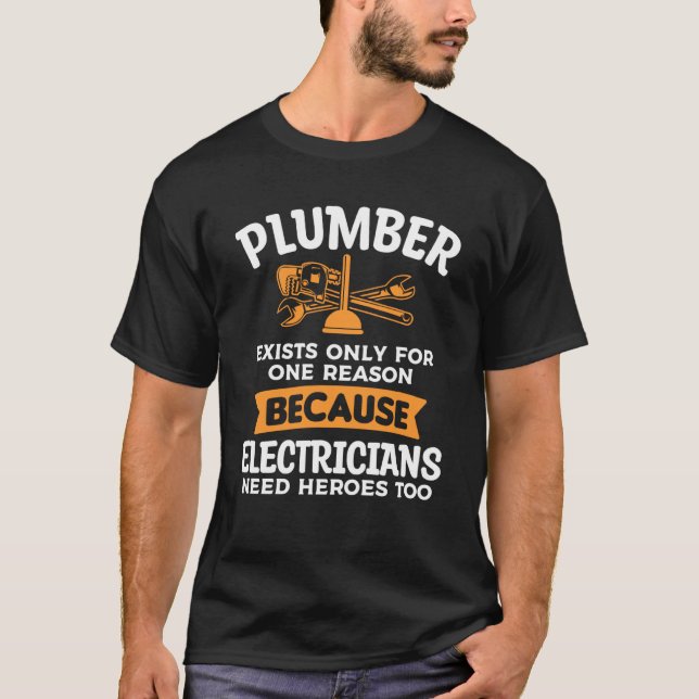 VVS-montör finns bara av en anledning eftersom ele T Shirt (Framsida)