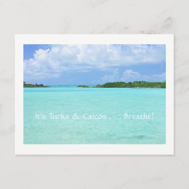 vykort/ "Det är Turks & Caicos. . "Breathe!" Vykort (Framsida)