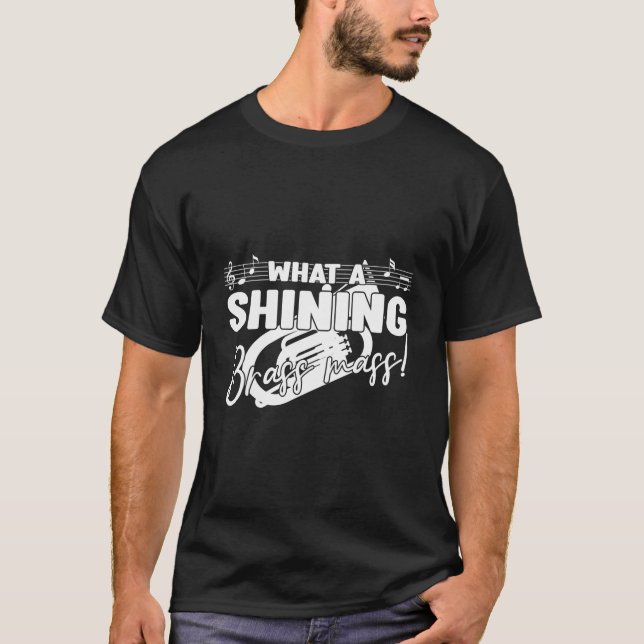 W A Shining Brass Mass Baritone Bass Player T Shirt (Framsida)
