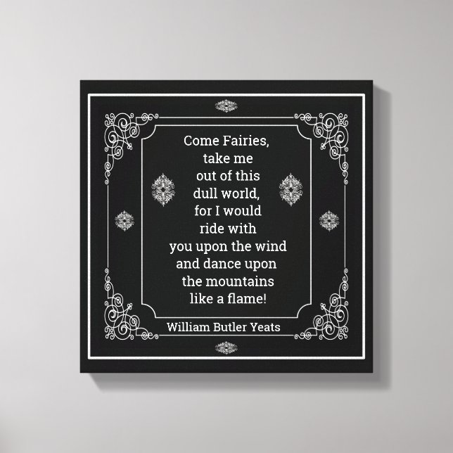 W. B. Yeats citerar Kom Älvor Canvastryck (Framsida)