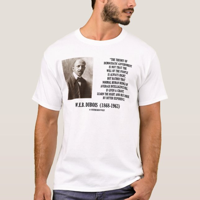 W.E.B. Dubois teori av den demokratiska regeringen T-shirt (Framsida)