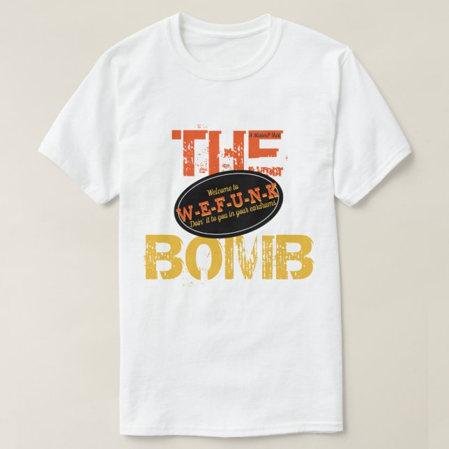 W-E-F-U-N-K / Bomb - MisterP Shirt T Shirt (Design framsida)