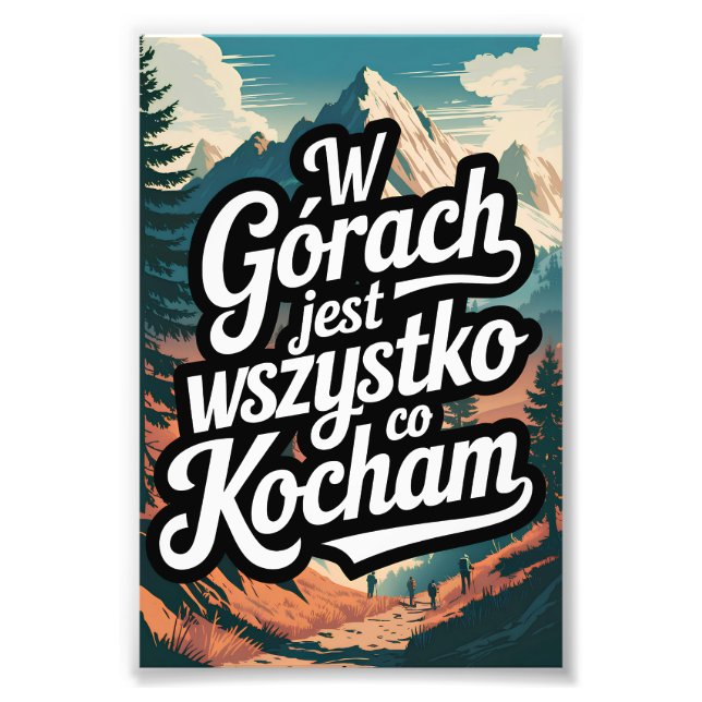 W górach jest wszystko co kocham fototryck (Framsidan)