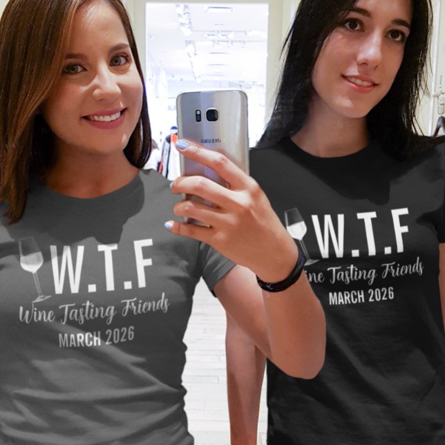 W T F Vin Tasting Friends T Shirt (Skapare uppladdad)