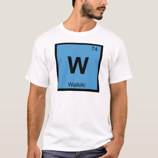 W - Waikiki Oahu Hawaii Kemi Periodiska Systemet Tee Shirt (Framsida)