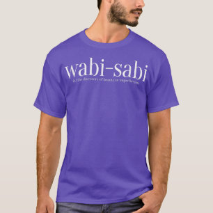 Wabi-Sabi finner skönhet i brister T Shirt