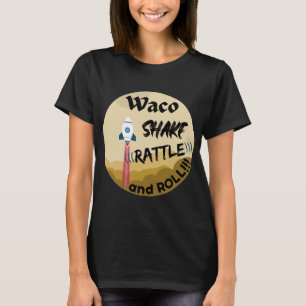 Waco - Shake Rattle and Roll Women's T Shirt