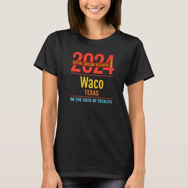 Waco Texas TX Total Solar Eclipse 2024 4 T Shirt (Framsida)