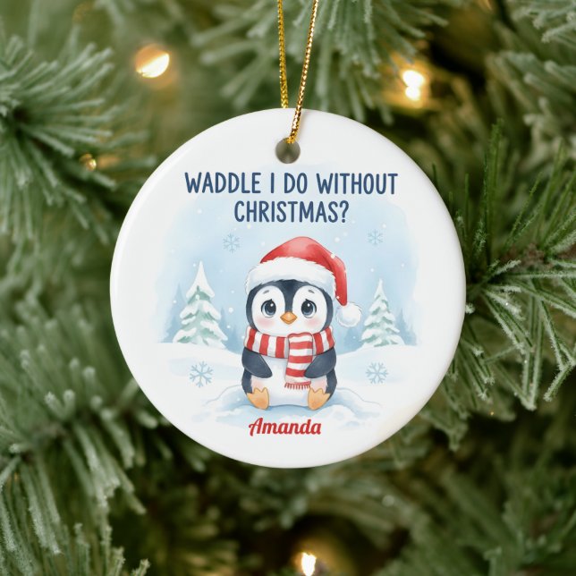 Waddle I Do Without Christmas Funny Christmas Julgransprydnad Keramik (Träd)