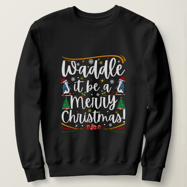 Waddle it be a merry christmas penguin holiday t shirt (Design framsida)