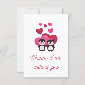 Waddle jag gör utan dig Penguin Kärlek Card Tack Kort