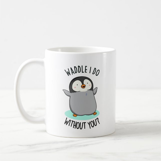 Waddle jag gör utan dig, unge Penguin Pun Kaffemugg (Vänster)