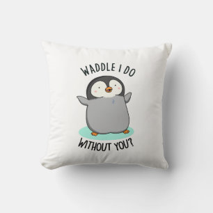 Waddle jag gör utan dig, unge Penguin Pun Kudde