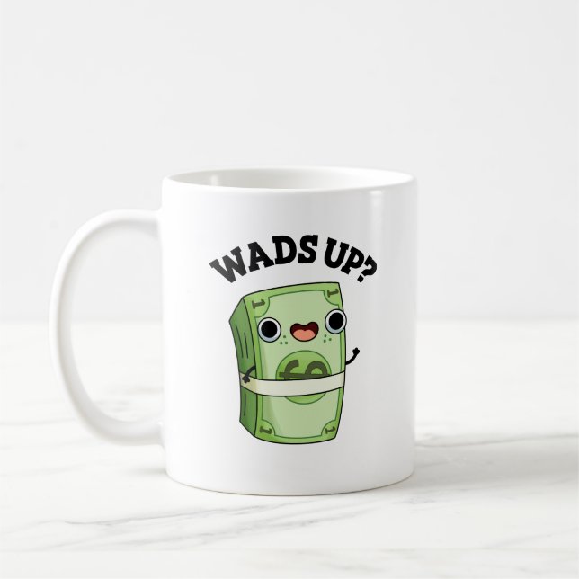 Wads Up Funny Money Pun Kaffemugg (Vänster)