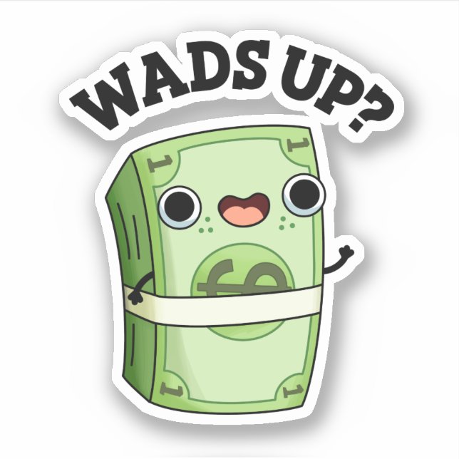 Wads Up Funny Money Pun Klistermärken (Framsida)