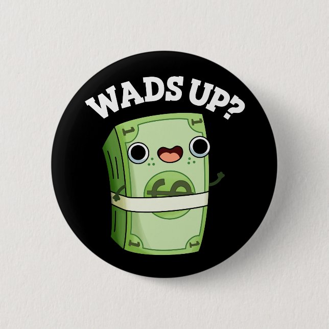 Wads Up Funny Money Pun Mörk BG Knapp (Framsida)