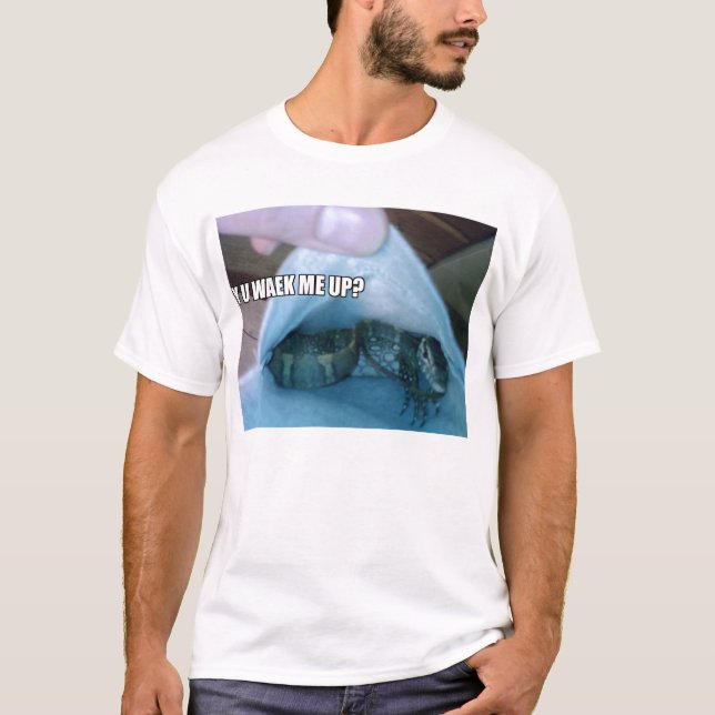Waek för Y u mig upp? skjorta T-shirt (Framsida)