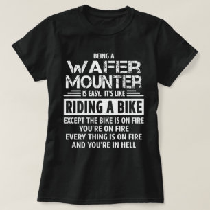 Wafer Mounter T Shirt