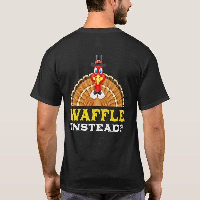 Waffle Instead Thanksgiving Pancake Black Friday P T Shirt (Baksida)