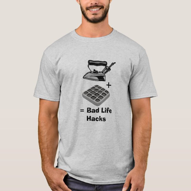 Waffle Iron - Bad Life Hacks Funny T Shirt (Framsida)