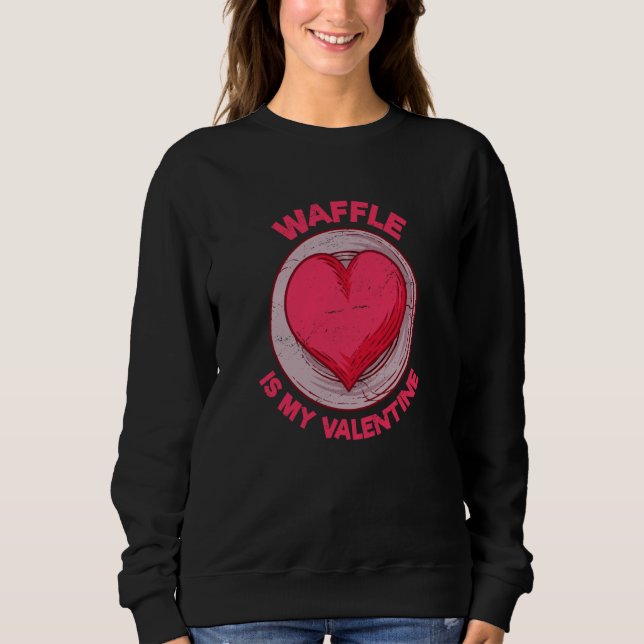 Waffle Is My Valentine Pancake Pastries Humor T Shirt (Framsida)