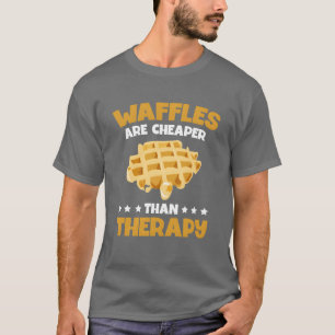 Waffles är billigareterapimadälskare Waffle vin T Shirt