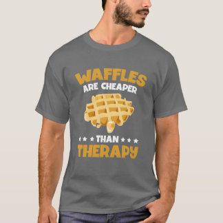 Waffles är billigareterapimadälskare Waffle vin T Shirt