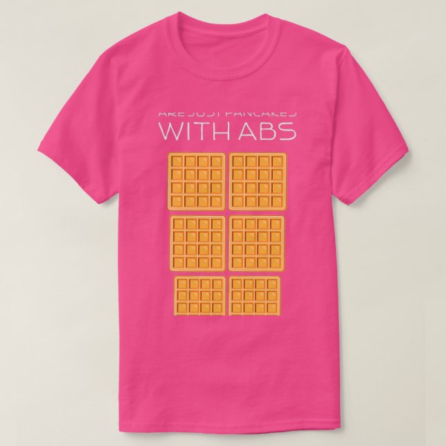 Waffles Are Just Pancakes With Abs Funny Baker T Shirt (Design framsida)