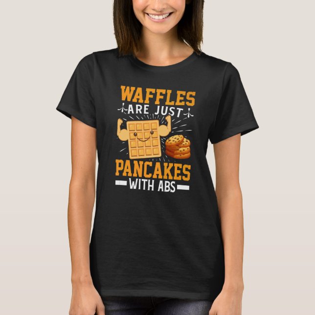 Wafflor Är Bara Pannkakor Med Rabs  wafflor T Shirt (Framsida)