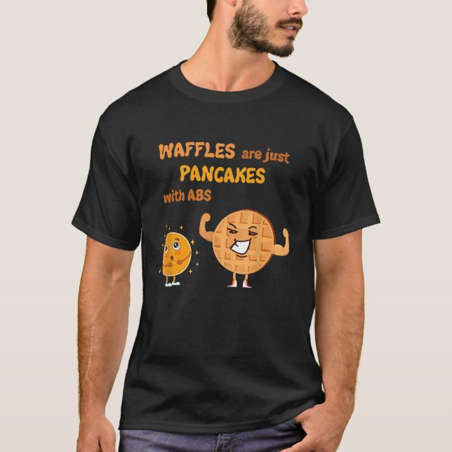 Wafflor Är Bara Pannkakor Med Sixpack  Frukost T S Shirt (Framsida)