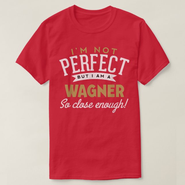 Wagner  Wagner Name  T Shirt (Design framsida)