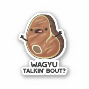 Wagyu Talkin Bout Funny Kött Steak Pun Klistermärken