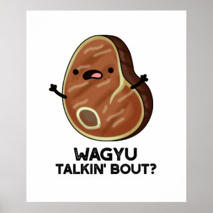 Wagyu Talkin Bout Funny Kött Steak Pun Poster
