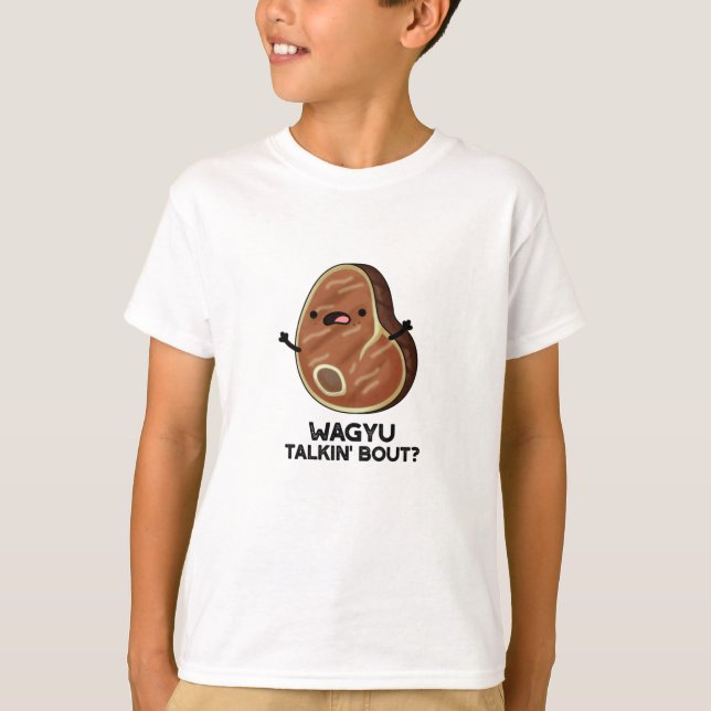 Wagyu Talkin Bout Funny Kött Steak Pun T Shirt (Framsida)