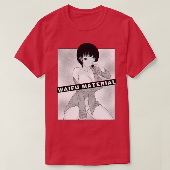 Waifu Material 2 T Shirt (Design framsida)