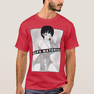 Waifu Material 2 T Shirt