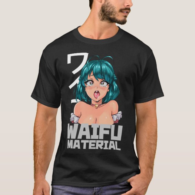 Waifu Material I Otaku Waifu T Shirt (Framsida)