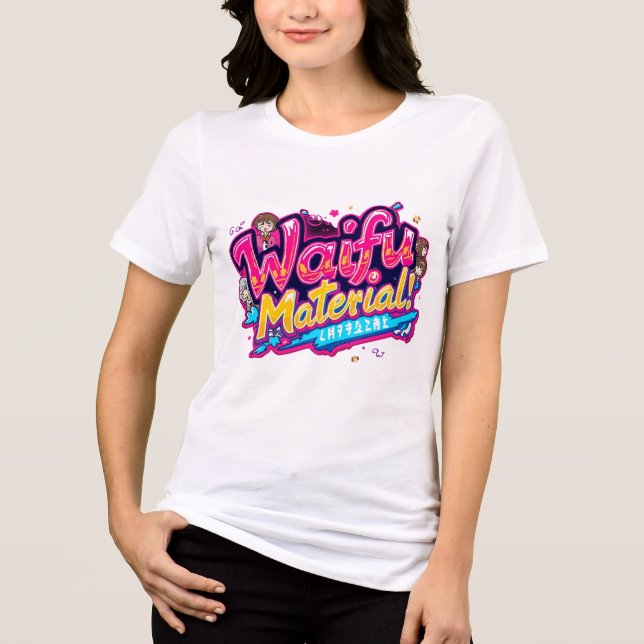 Waifu-material T Shirt (Framsida)