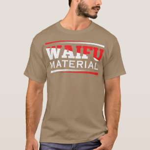 Waifu MaterialKawaii Anime Manga Japan School Nerd T Shirt